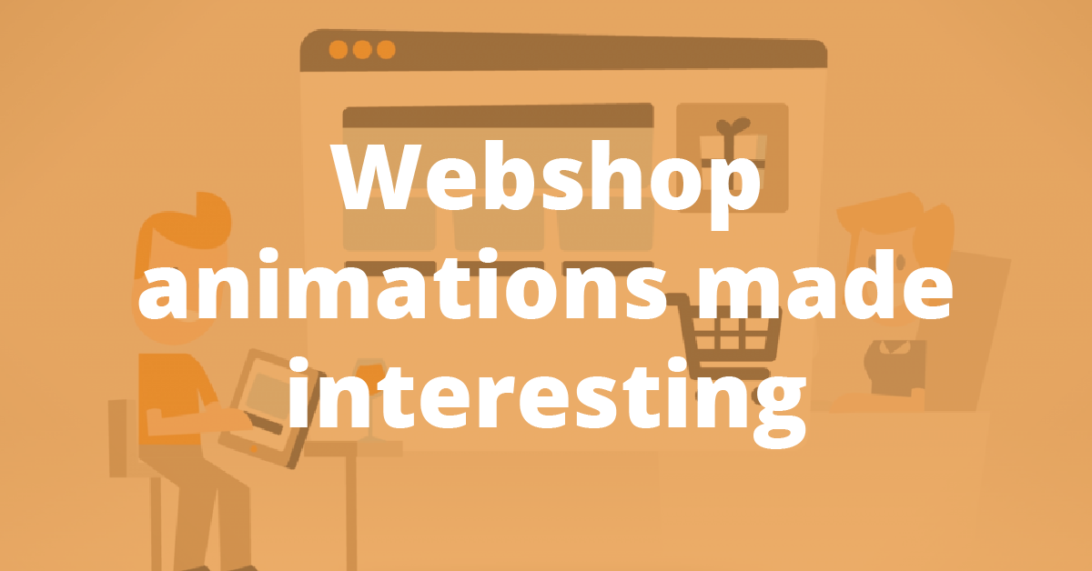 How to make an animation about a Webshop interesting